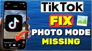 How To Fix Photo Mode Missing on TikTok (2024)