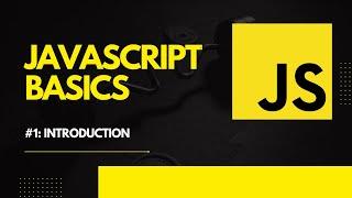 JAVASCRIPT TUTORIAL : #1 INTRODUCTION