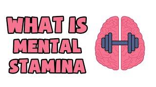 What is Mental Stamina | Explained in 2 min