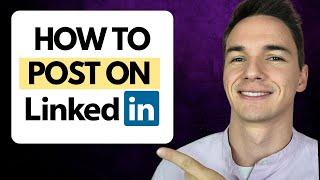 How to Post and Schedule Posts On LinkedIn - 5 Types of LinkedIn Posts With Examples