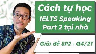 Giải đề IELTS Speaking Part 2 Q4-2021 (p1) | IELTS with Datio