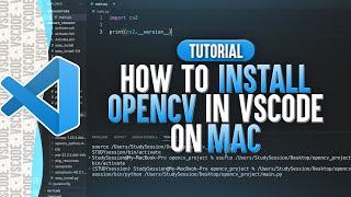 How To Install OpenCV in Visual Studio Code (Mac)