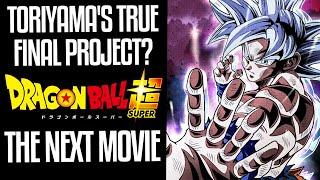 New Dragon Ball Super Movie: Toriyama's True Final Work?