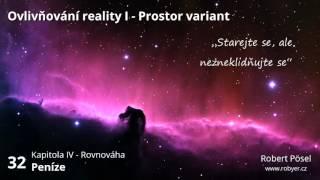 32 - Peníze ~ Ovlivňování reality I