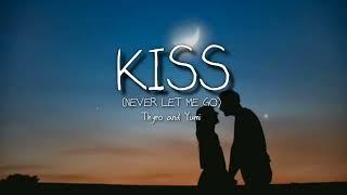 Thyro and Yumi - Kiss (Never Let Me Go)(lyrics)