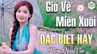 GIÓ VỀ MIỀN XUÔI LK Ca Nhạc Xưa Trữ Tình CÔNG TUẤN TOÀN BÀI HAY Gây Nghiện- Nhạc Vàng Độc Lạ Cực Hay