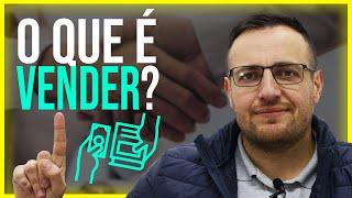 O QUE É VENDER? | CONCEITO FÁCIL E SIMPLES DE APRENDER