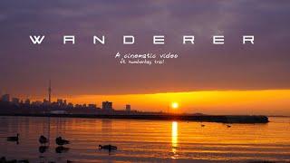 WANDERER | FT.HUMBERBAY TRAIL | CINEMATIC VIDEO | AESTHETIC VIDEO