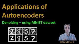 86 - Applications of Autoencoders - Denoising using MNIST dataset