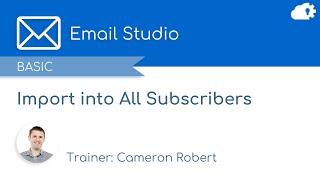 Import into All Subscribers in Salesforce Marketing Cloud