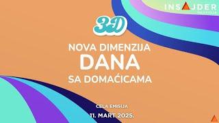 3D - Nova dimenzija dana - CELA EMISIJA - 11.03.2025.