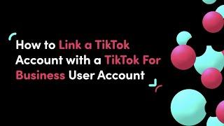 How to Link a TikTok Account with a TikTok For Business User Account