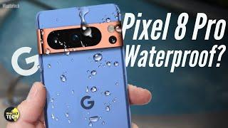 Google Pixel 8 Pro - Is It Waterproof?