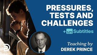 Pressures, Tests And Challenges | Prophetic Guide to the End Times 3 | Derek Prince