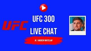 UFC 300 LIVE Chat