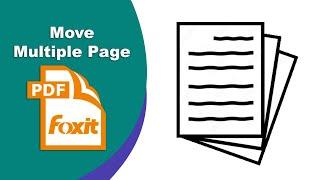 How to move multiple pages at once in a pdf document in Foxit PDF Editor