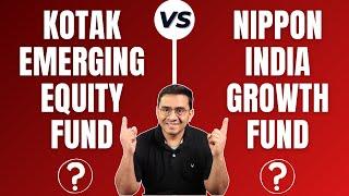 Kotak Emerging Equity Fund vs. Nippon India Growth Fund - Which Path Leads to Prosperity?