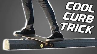 Cool Curb Trick! Easy Skateboarding Tips For Beginners Made Simple! No Ollie Required!