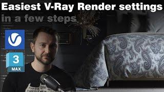 Easiest V-Ray for 3ds max Render Settings