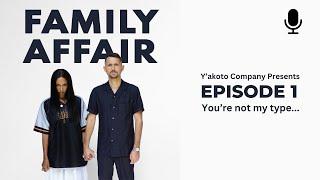 Y'akoto Company | Family Affair Podcast - Episode 1