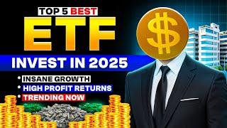 Top 5 ETFs to Invest in 2025 | Best ETF Investing Guide | Top 5 ETF 2025