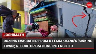 Joshimath: Dozens evacuated from Uttarakhand's 'sinking town'; rescue operations intensified