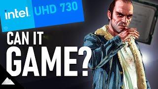 Intel UHD 730 | Can It Game?
