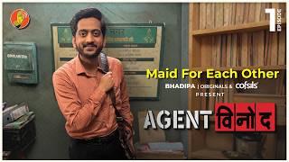 Agent Vinod Ep-1 | Maid for Each Other | @Cofsils | Marathi Webseries | #BhaDiPa
