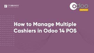 How to Manage Multiple Cashiers in Odoo 14 POS | Odoo 14 Functional