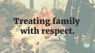 Treating family with respect