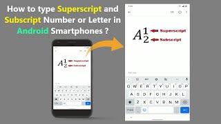 How to type Superscript and Subscript Number or Letter in Android Smartphones ?