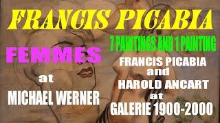 Francis Picabia: Femmes at MICHAEL WERNER Francis Picabia and Harold Ancart at GALERIE 1900 2000