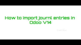 How to import Journal Entries in Odoo V14