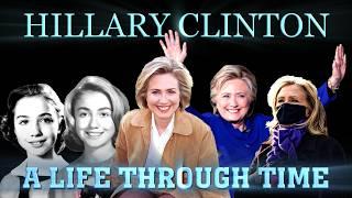 Hillary Clinton: A Life Through Time