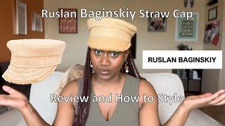 Ruslan Baginskiy Straw Cap: Review and How to Style