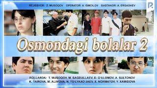 Osmondagi bolalar 2 (o'zbek film) | Осмондаги болалар 2 (узбекфильм)