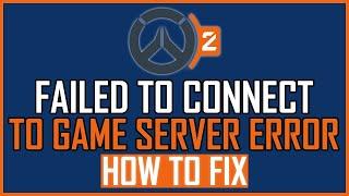 Fix: Overwatch 2 Login Error | Failed To Connect To Game Server
