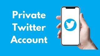 How to Private Twitter Account (2023)