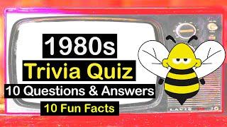 80s Quiz (WONDERFUL 1980s General Knowledge Trivia) - 10 Questions & Answers - 10 Fun Facts