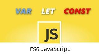 JavaScript ES6 - VAR vs LET vs CONST The differences