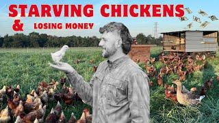 STARVING CHICKENS & LOSING MONEY