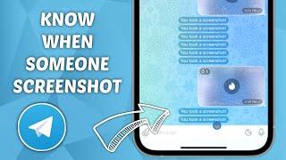 How to Know if Someone Take Screenshot on Telegram