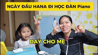 NGÀY ĐẦU HANA ĐI HỌC ĐÀN Piano VỀ KỂ CHO MẸ VÀ ÔBCC NGHE.