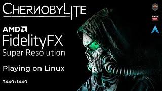 Chernobylite | FidelityFX Super Resolution on Linux | RX 6700XT | Arch Linux | FSR