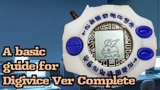 A basic guide for Digivice Ver Complete| Please read the description for more info.