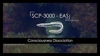 SCP-3000 - EAS - Consciousness Dissociation