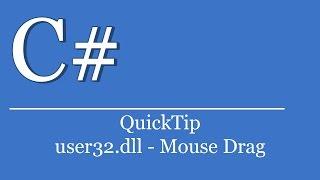 QuickTip #373 - C# Visual Studio .NET Tutorial - user32.dll Perform Mouse Drag | automated