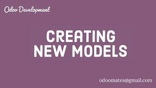 How to Create New Models in Odoo - Odoo Development