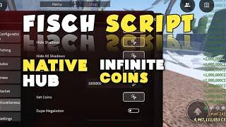 FISCH Script | Native HUB (Dupe Megalodon, Infinite Coins, Auto Fish, Auto Enchant & More)