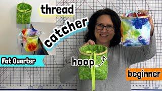 Make A Thread Catcher ~ Fat Quarter Thread Catcher ~ BEGINNER